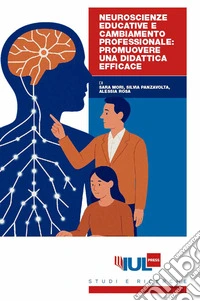 Neuroscienze educative e cambiamento professionale: promuovere una didattica efficace. E-book. Formato EPUB ebook