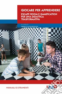 Giocare per apprendere. Escape room e gamification per una didattica trasformativa. E-book. Formato EPUB ebook