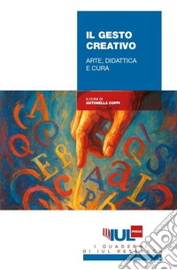 Il gesto creativo. Arte, didattica e cura. E-book. Formato PDF ebook