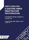 Tratti evolutivi e questioni aperte nelle politiche anticorruzioneTra emergenza continua e prospettive di stabilizzazione. E-book. Formato EPUB ebook