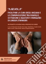 A.ge.vol.aFacilitare la cura degli anziani e la comunicazione tra istituzioni e assistenti di lingua straniera. E-book. Formato EPUB