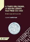 Il tempo dell'animaLa nostra libertà alle prese col caso. E-book. Formato EPUB ebook di David Mosseri