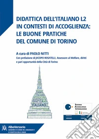 Didattica dell'italiano L2 in contesti di accoglienza: le buone pratiche del comune di Torino. E-book. Formato EPUB ebook