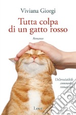 Tutta colpa di un gatto rosso. E-book. Formato EPUB ebook