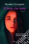 Il bene che resta. E-book. Formato EPUB ebook