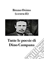 Tutte le poesie di Dino Campana. E-book. Formato EPUB ebook