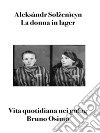 La donna in lagerVita quotidiana nei gulag. E-book. Formato EPUB ebook di Aleksandr Solženicyn