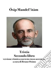 Tristia. Secondo libroversione ritmica con testo russo accentato. E-book. Formato EPUB ebook