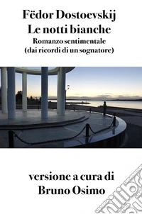 Notti biancheRomanzo sentimentale (dai ricordi di un sognatore). E-book. Formato EPUB ebook
