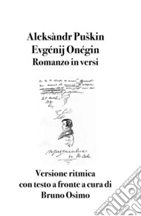 Evgénij OnéginRomanzo in versi. Versione ritmica con testo a fronte. E-book. Formato EPUB ebook