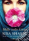 Mille volte Gioia. E-book. Formato EPUB ebook di Siba Shakib