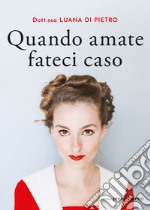 Quando amate fateci caso. E-book. Formato EPUB ebook