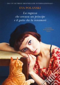 La ragazza che cercava un principe e il gatto che la innamorò. E-book. Formato EPUB ebook di Eva Polanski