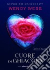 Cuore di ghiaccio. E-book. Formato EPUB ebook