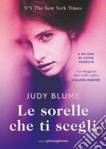 Le sorelle che ti scegli. E-book. Formato EPUB ebook di Judy Blume