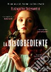 La disobbediente. E-book. Formato EPUB ebook di Elizabeth Fremantle