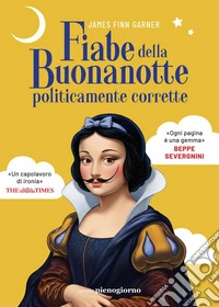 Fiabe della buonanotte politicamente corrette. E-book. Formato EPUB ebook