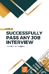 How to successfully pass any job interview. E-book. Formato EPUB ebook