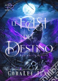 Le fasi del destino: WEREWOLVES DESTINY #1. E-book. Formato EPUB ebook