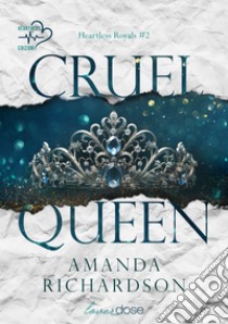 Cruel Queen. E-book. Formato EPUB ebook di Amanda Richardson