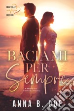 Baciami per sempre. E-book. Formato EPUB ebook