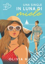 Una single in luna di miele. E-book. Formato EPUB