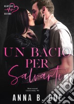 Un bacio per salvarti. E-book. Formato EPUB ebook