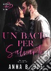 Un bacio per salvarti. E-book. Formato EPUB ebook di Anna B. Doe