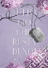 Tutto ciò che resta di noi. E-book. Formato EPUB ebook di Alessia I.