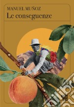 Le conseguenze. E-book. Formato EPUB