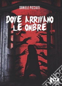 Dove arrivano le ombre. E-book. Formato EPUB ebook