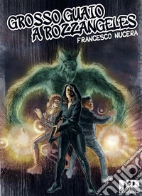 Grosso guaio a RozzAngeles. E-book. Formato EPUB ebook