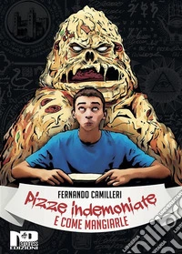 Pizze indemoniate e come mangiarle. E-book. Formato EPUB ebook