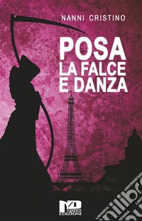 Posa la falce e danza. E-book. Formato EPUB ebook