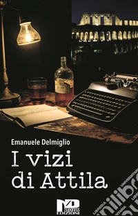 I vizi di Attila. E-book. Formato EPUB ebook