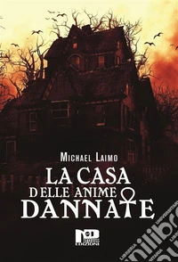 La casa delle anime dannate. E-book. Formato EPUB ebook