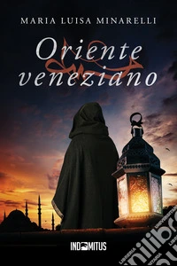 Oriente veneziano. E-book. Formato EPUB ebook