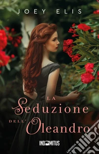 La seduzione dell'oleandro. E-book. Formato EPUB ebook