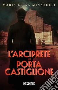 L'arciprete di Porta Castiglione. E-book. Formato EPUB ebook