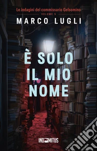 È solo il mio nome. E-book. Formato EPUB ebook