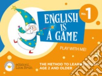 English is a game - book 1THE METHOD TO LEARN ENGLISH AGE 2 AND OLDER. E-book. Formato EPUB ebook di Lina Brun