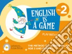 English is a game - book 2THE METHOD TO LEARN ENGLISH AGE 2 AND OLDER. E-book. Formato EPUB ebook