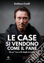 Le case si vendono come il paneDa ca**one a Re degli immobili. E-book. Formato EPUB ebook