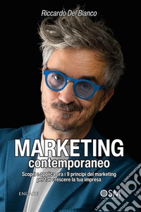 Marketing contemporaneoScopri e applica ora i 9 principi del marketing per far crescere la tua impresa. E-book. Formato EPUB ebook
