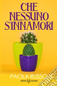 Che nessuno s'innamori. E-book. Formato EPUB ebook