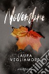 Novembre. E-book. Formato EPUB ebook di Laura Vegliamore