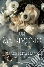 Un Matrimonio: Una novella d'amore. E-book. Formato EPUB ebook