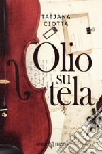 Olio su Tela. E-book. Formato EPUB