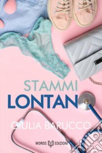 Stammi Lontano. E-book. Formato EPUB ebook di Giulia Barucco