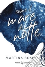 Come il mare di notte. E-book. Formato EPUB